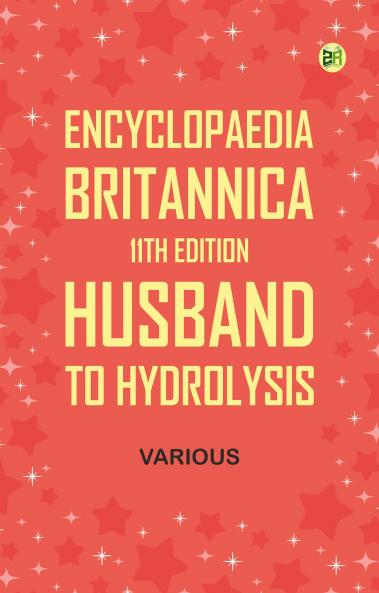 Encyclopaedia Britannica 11th Edition Husband to Hydrolysis