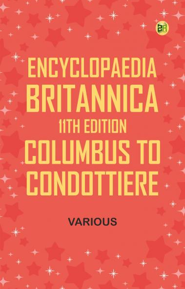 Encyclopaedia Britannica 11th Edition Columbus to Condottiere