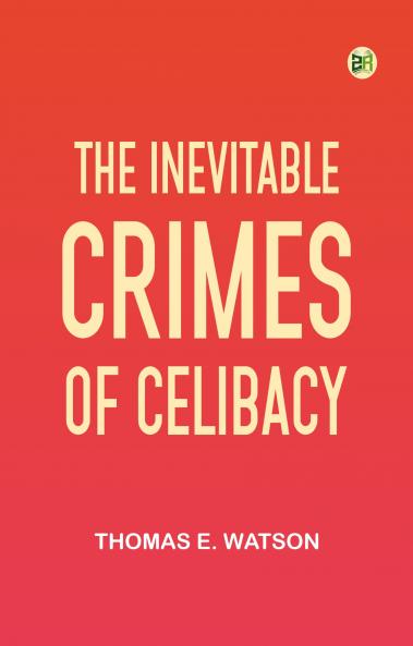 The Inevitable Crimes of Celibacy