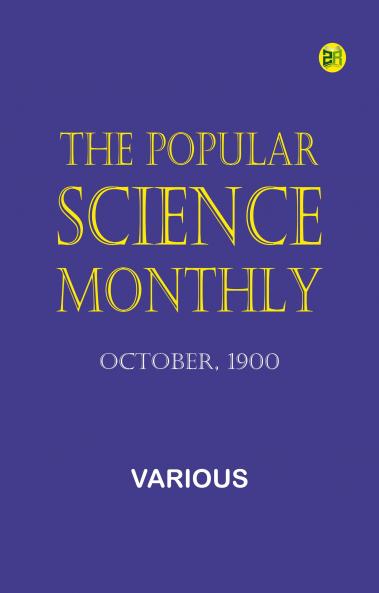 The Popular Science Monthly October 1900