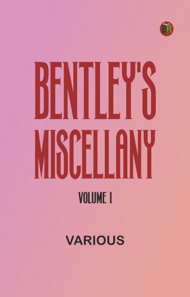Bentley's Miscellany Volume I