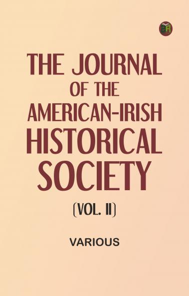 The Journal of the American-Irish Historical Society (Vol. II)