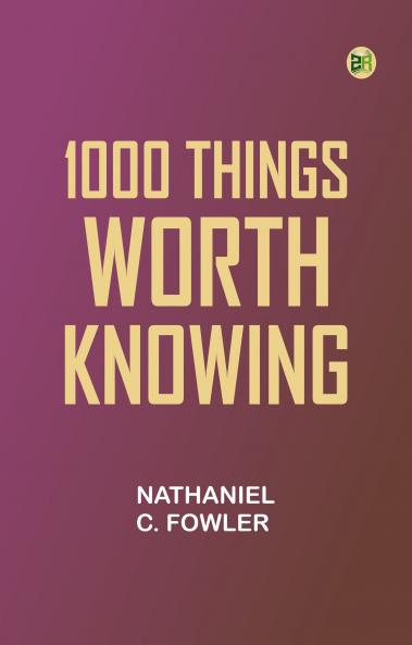 1000 Things Worth Knowing
