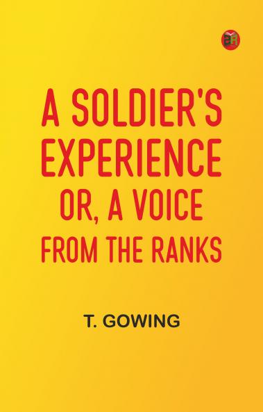 A Soldier's Experience; or A Voice from the Ranks