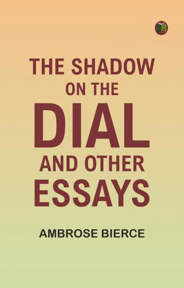 The Shadow On The Dial and Other Essays