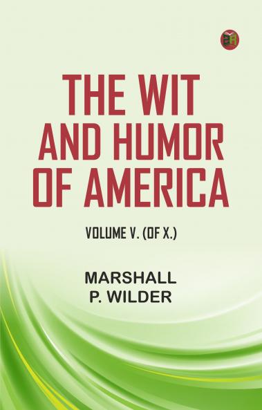 The Wit and Humor of America Volume V. (of X.)