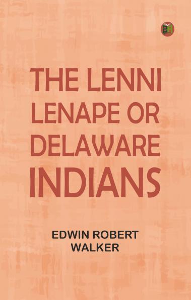 The Lenni Lenape or Delaware Indians