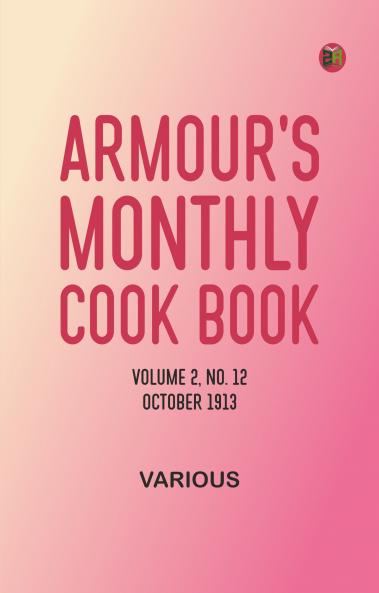 Armour's Monthly Cook Book Volume 2 No. 12 October 1913