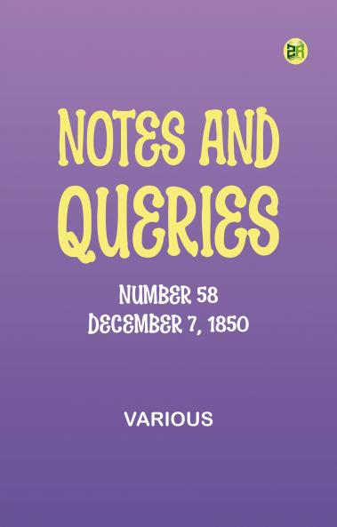Notes and Queries Number 58 December 7 1850