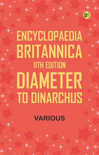 Encyclopaedia Britannica 11th Edition Diameter to Dinarchus