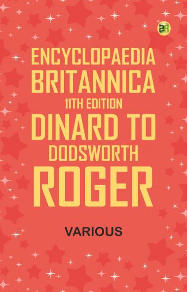 Encyclopaedia Britannica 11th Edition Dinard to Dodsworth Roger