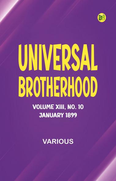 Universal Brotherhood Volume XIII No. 10 January 1899