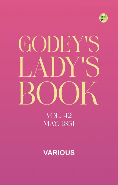 Godey's Lady's Book Vol. 42 May 1851