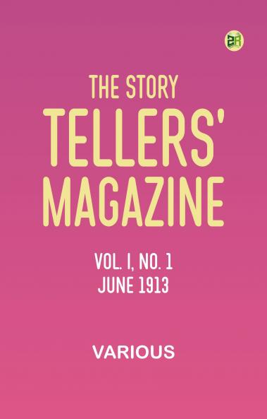 The Story Tellers' Magazine Vol. I No. 1 June 1913