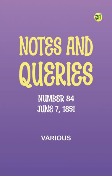 Notes and Queries Number 84 June 7 1851