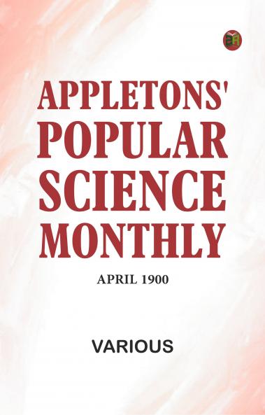 Appletons' Popular Science Monthly April 1900