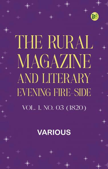 The Rural Magazine and Literary Evening Fire-Side Vol. 1 No. 03 (1820)