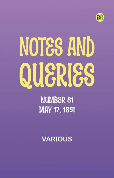 Notes and Queries Number 81 May 17 1851
