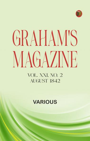 Graham's Magazine Vol. XXI No. 2 August 1842