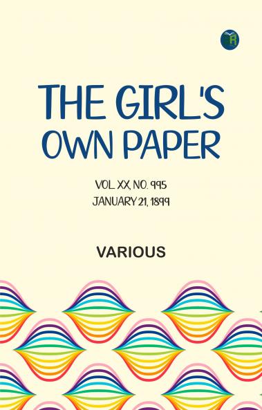 The Girl's Own Paper Vol. XX No. 995 January 21 1899