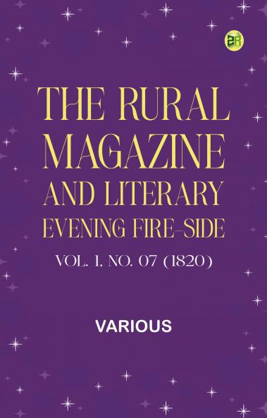 The Rural Magazine and Literary Evening Fire-Side Vol. 1 No. 07 (1820)
