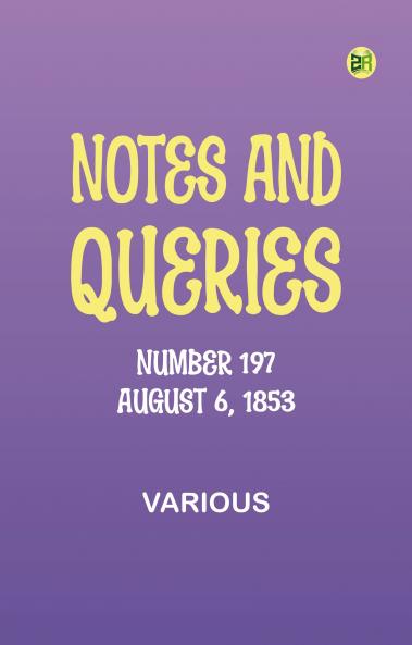 Notes and Queries Number 197 August 6 1853