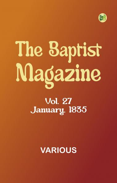 The Baptist Magazine Vol. 27 January 1835
