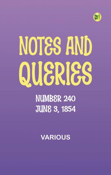 Notes and Queries Number 240 June 3 1854