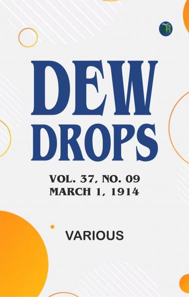 Dew Drops Vol. 37 No. 09 March 1 1914