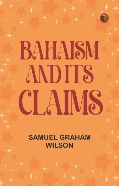 Bahaism and Its Claims