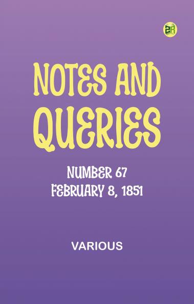 Notes and Queries Number 67 February 8 1851