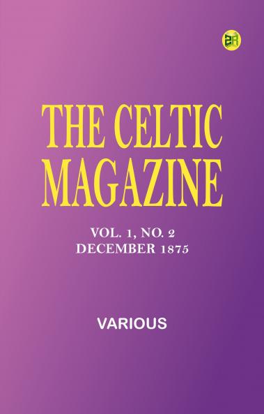 The Celtic Magazine Vol. 1 No. 2 December 1875