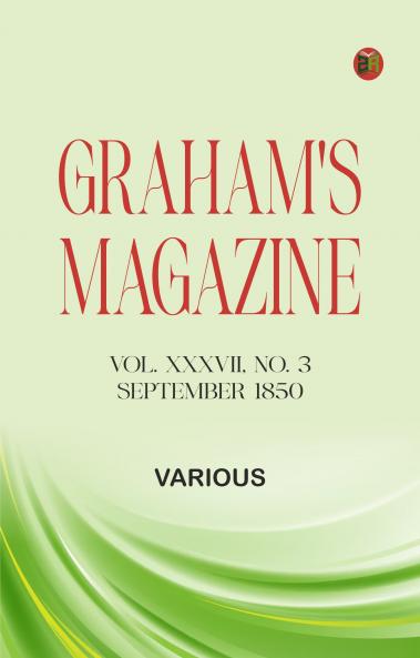 Graham's Magazine Vol. XXXVII No. 3 September 1850