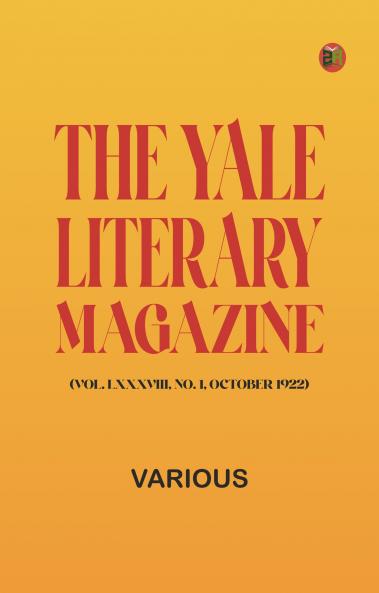 The Yale Literary Magazine (Vol. LXXXVIII No. 1 October 1922)