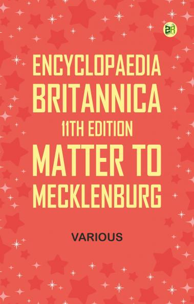 Encyclopaedia Britannica 11th Edition Matter to Mecklenburg