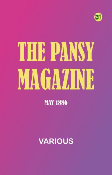 The Pansy Magazine May 1886