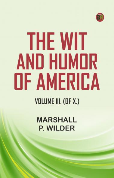 The Wit and Humor of America Volume III. (of X.)