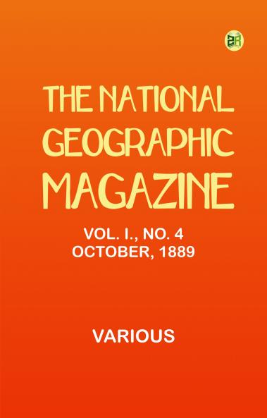 The National Geographic Magazine Vol. I. No. 4 October 1889