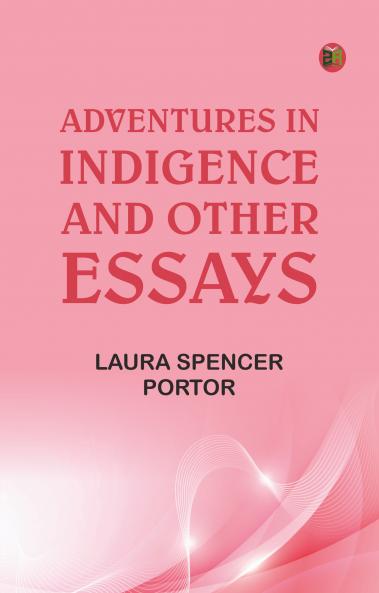 Adventures in indigence and other essays