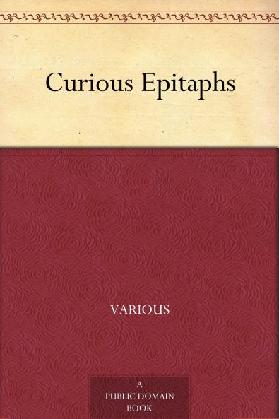 Curious Epitaphs