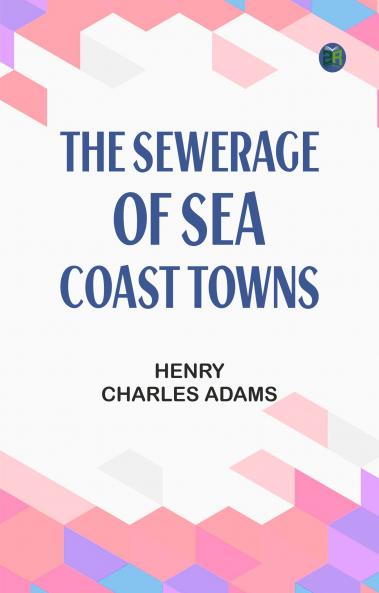 The Sewerage of Sea Coast Towns
