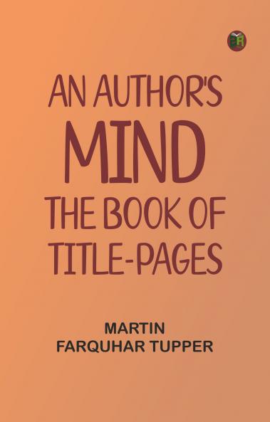 An Author's Mind : The Book of Title-pages