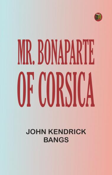 Mr. Bonaparte of Corsica