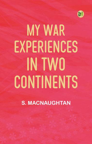 My War Experiences in Two Continents