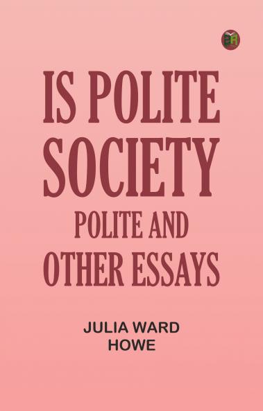 Is Polite Society Polite and Other Essays