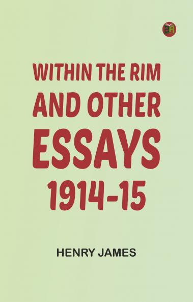Within the Rim and Other Essays 1914-15