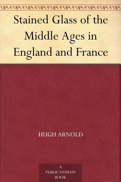 Stained Glass of the Middle Ages in England and France