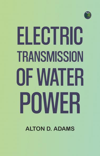 Electric Transmission of Water Power