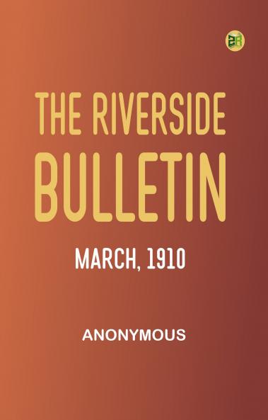 The Riverside Bulletin March 1910