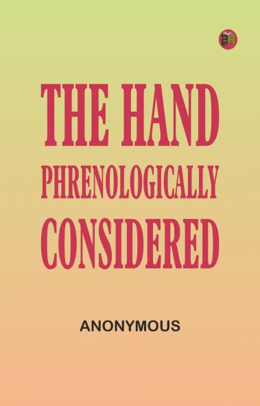The Hand Phrenologically Considered